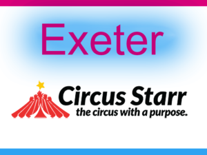 Circus Starr Roll up Roll Up Exeter @ Exeter Corn Exchange