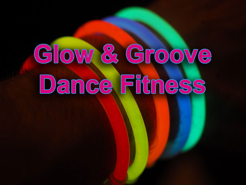 Glow & Groove Dance Fitness Glow & Groove Dance Fitness